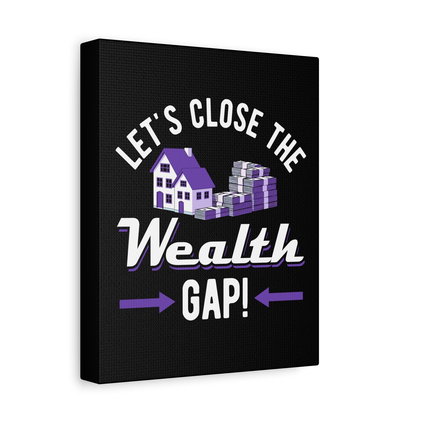 Motivational Canvas Art - "Let's Close the Wealth Gap!"