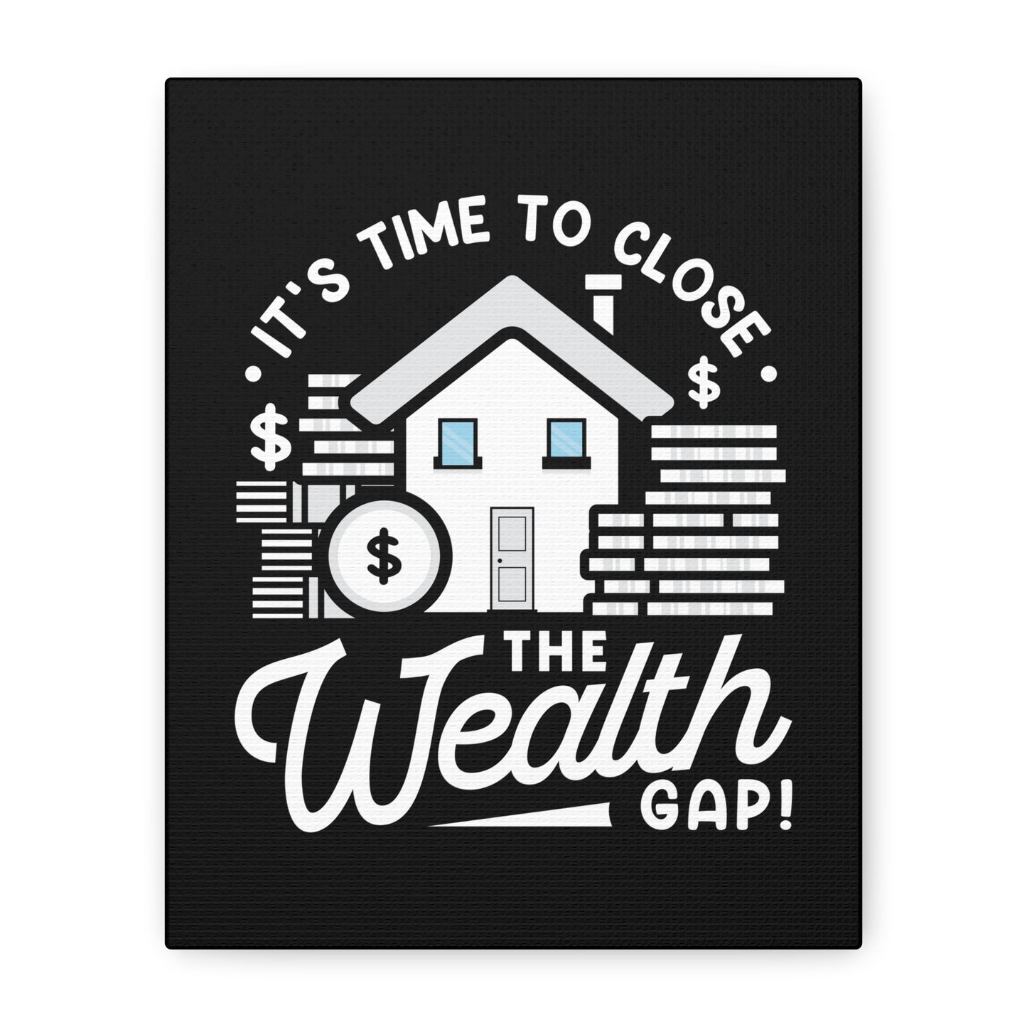 Wealth Gap Motivational Canvas Wall Art - Close the Wealth Gap!