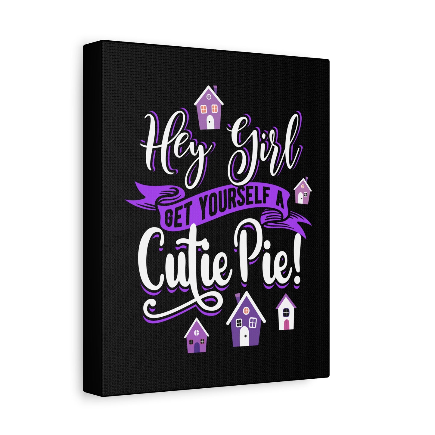 Hey Girl Get Yourself a Cutie Pie! Canvas Art - Fun Purple Home Decor for Girls