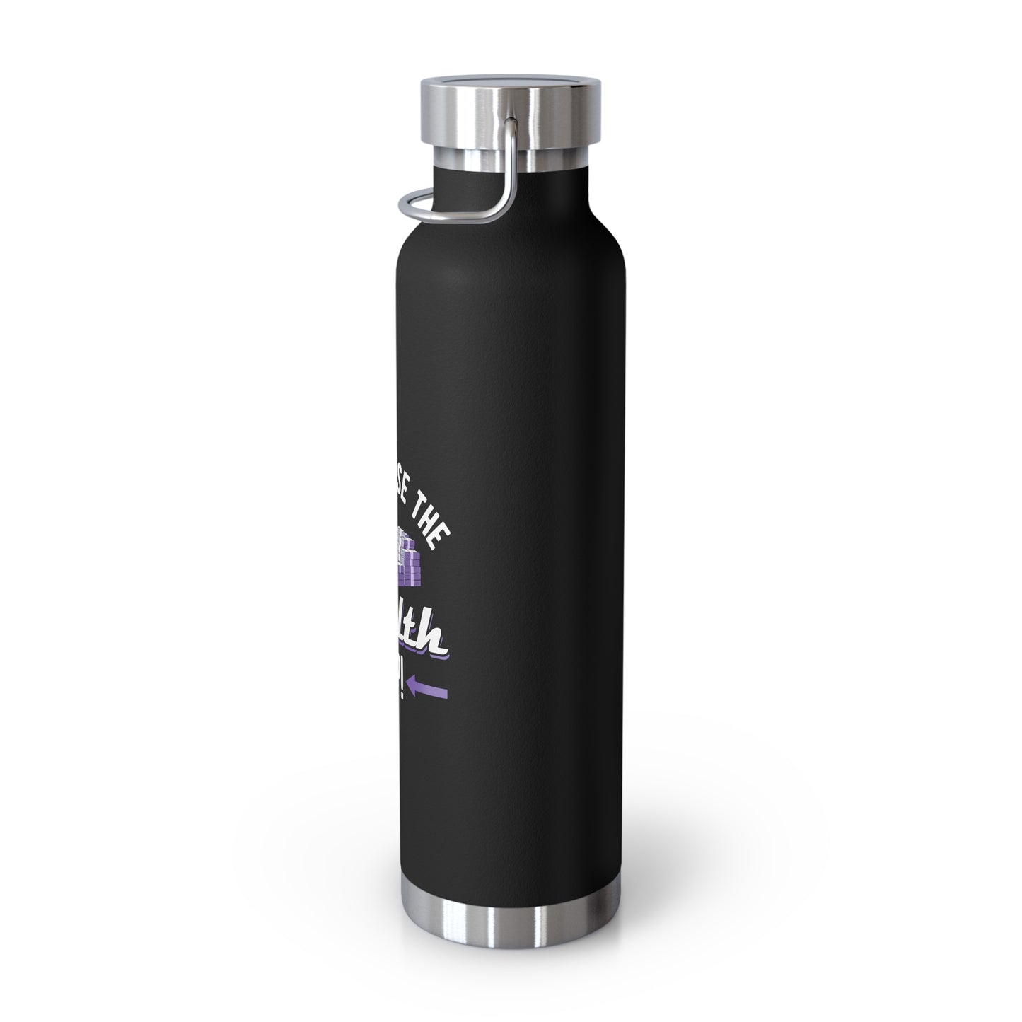 Let's Close the Wealth Gap 22oz Copper Vacuum Insulated Bottle