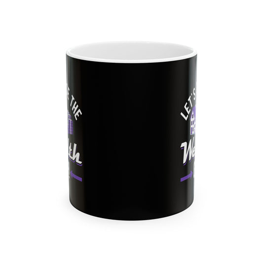 Motivational Ceramic Coffee Mug - "Let's Close the Wealth Gap"