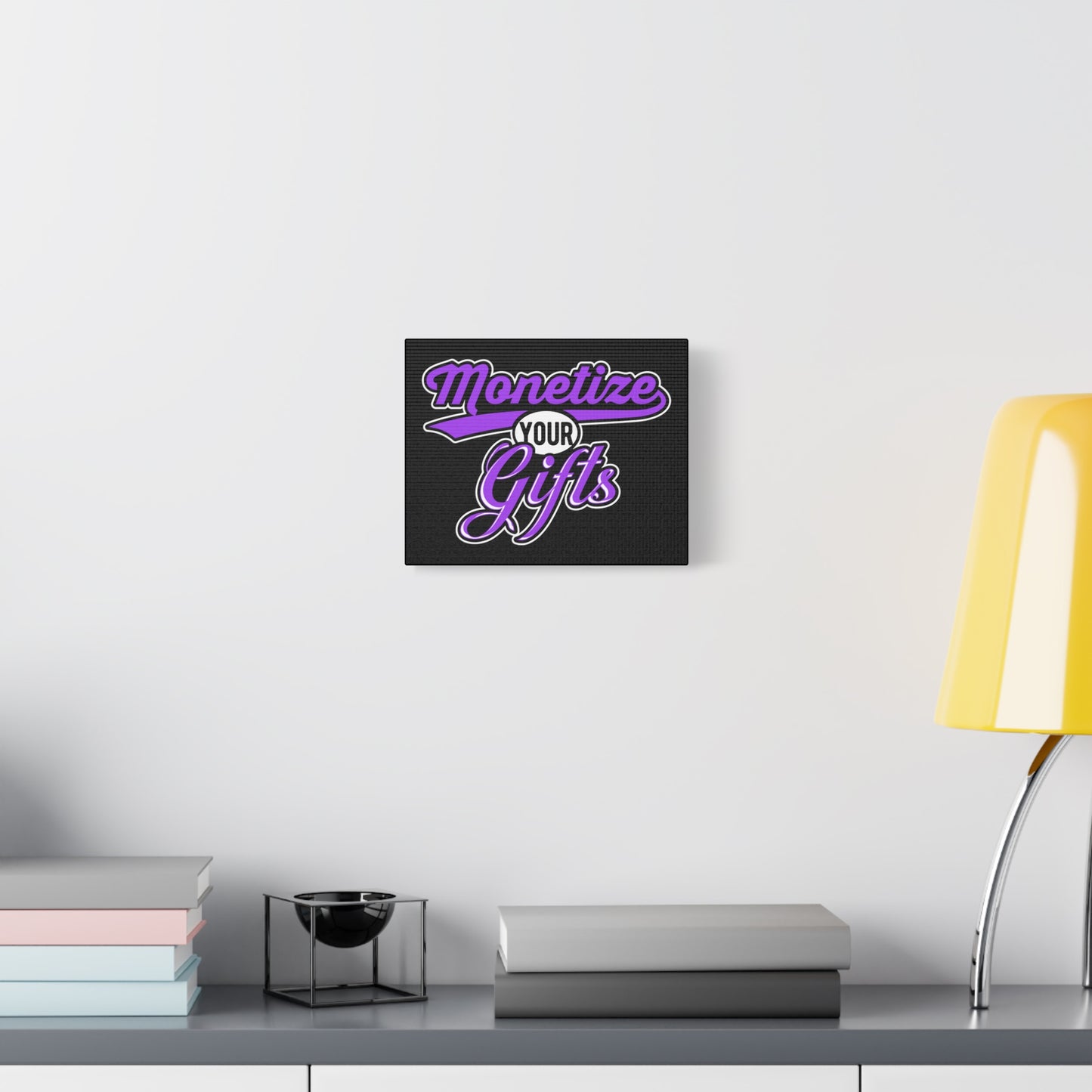 Inspirational Wall Art - "Monetize Your Gifts" Canvas Print