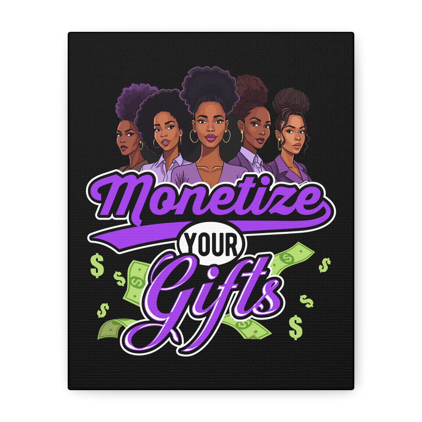 Monetize Your Gifts Canvas Art - Empowering Wall Decor for Entrepreneurs
