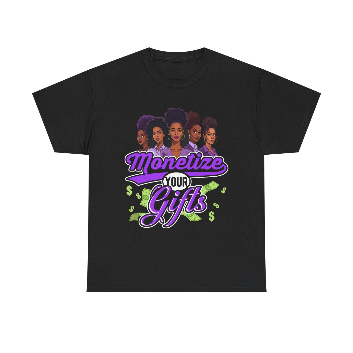 Monetize Your Gifts Unisex Heavy Cotton Tee - Empowerment Shirt