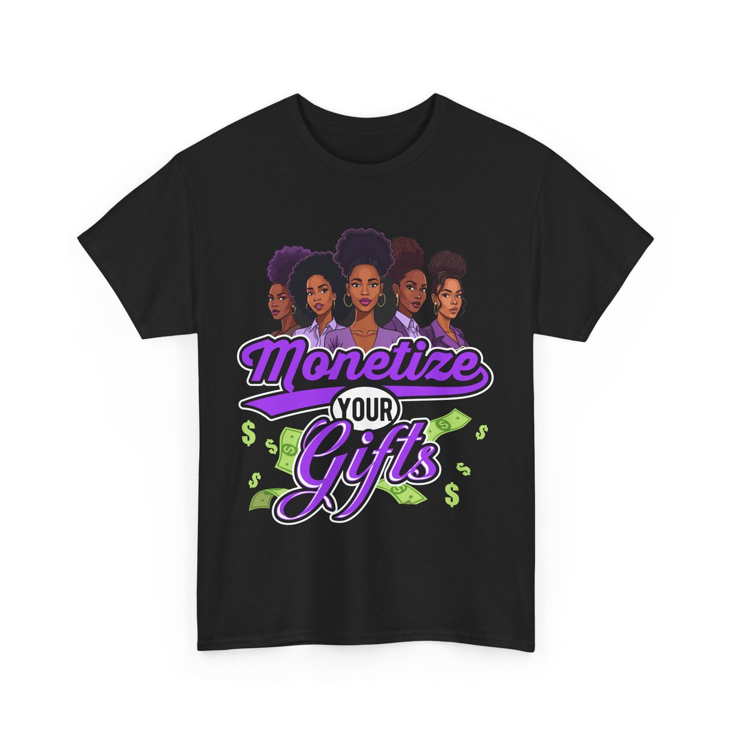 Monetize Your Gifts Unisex Heavy Cotton Tee - Empowerment Shirt