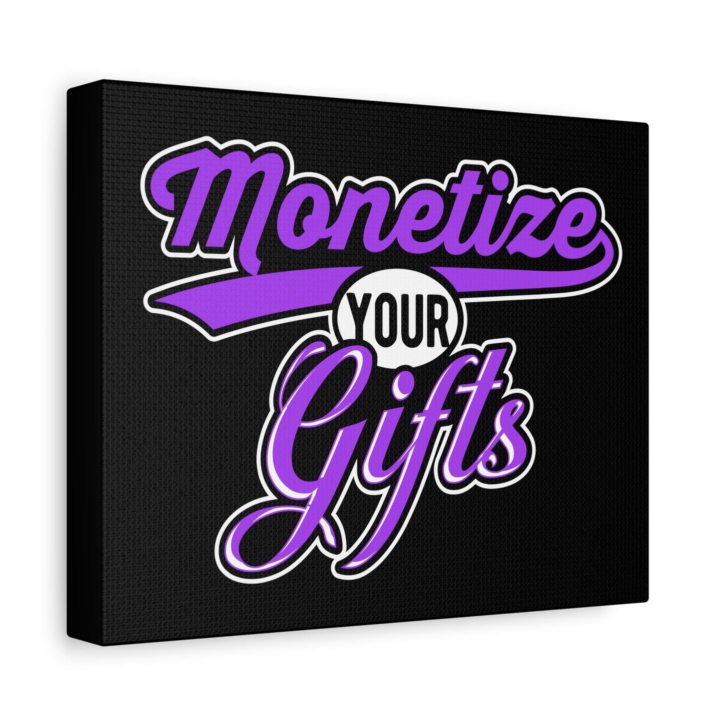 Inspirational Wall Art - "Monetize Your Gifts" Canvas Print