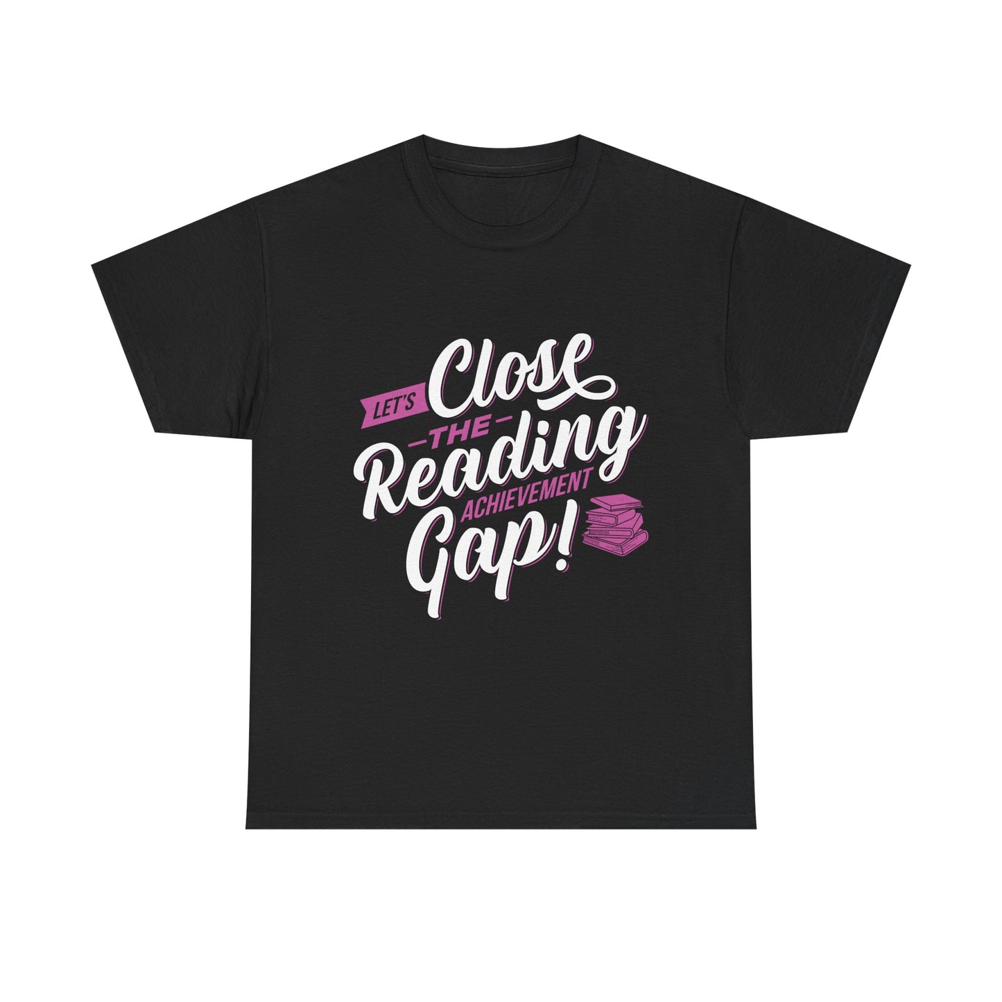 Unisex Heavy Cotton Tee - "Let's Close the Reading Achievement Gap"
