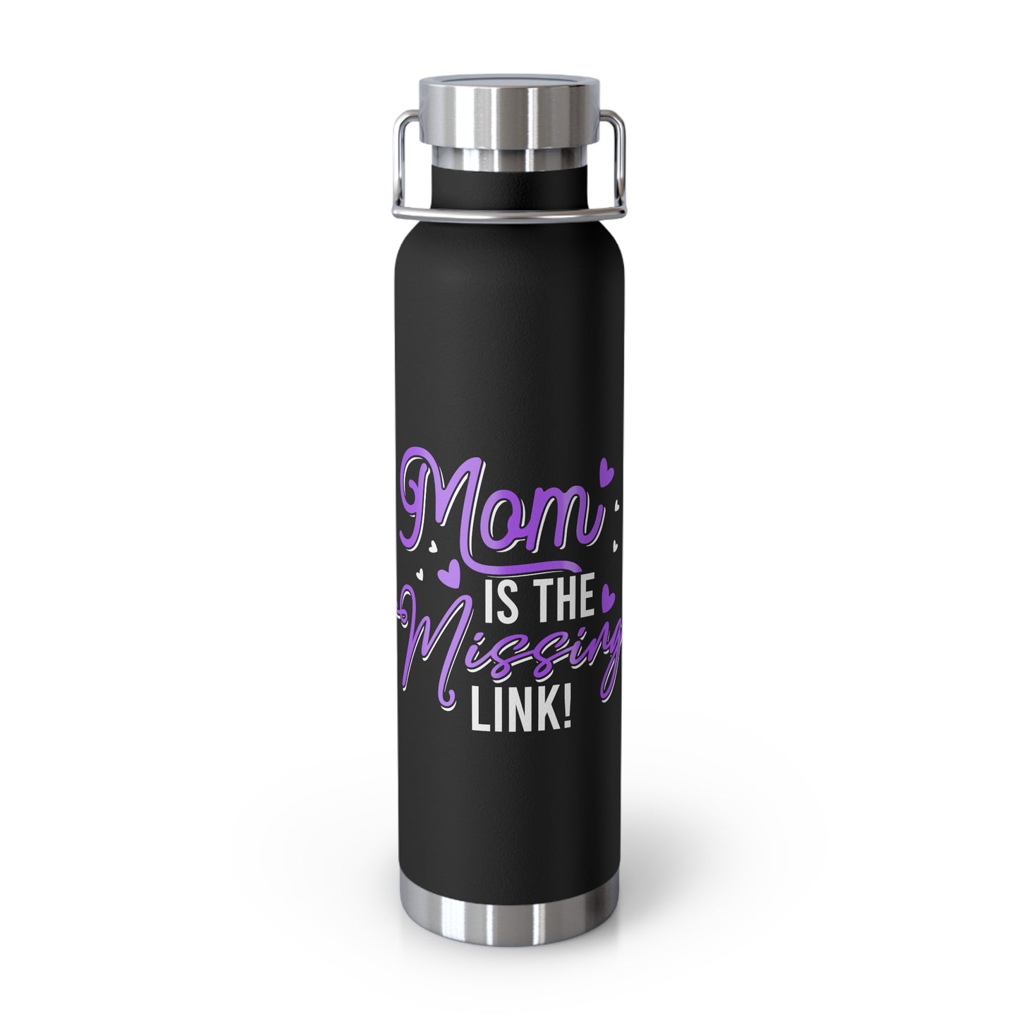 Mom is the Missing Link! Copper Vacuum Insulated Bottle - 22oz