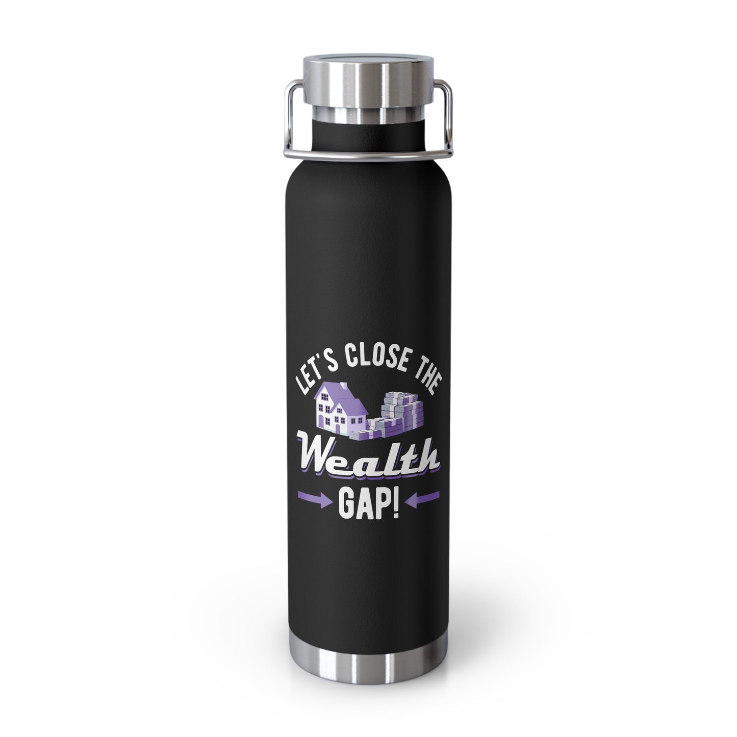Let's Close the Wealth Gap 22oz Copper Vacuum Insulated Bottle