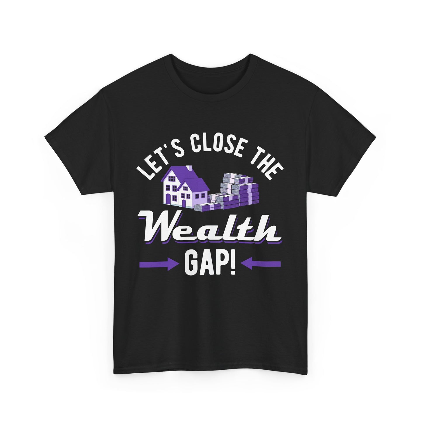 Empowering Unisex Heavy Cotton Tee - "Let's Close the Wealth Gap!"