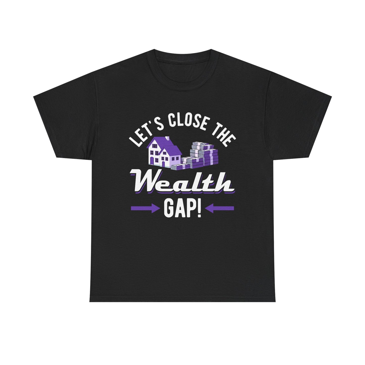 Empowering Unisex Heavy Cotton Tee - "Let's Close the Wealth Gap!"