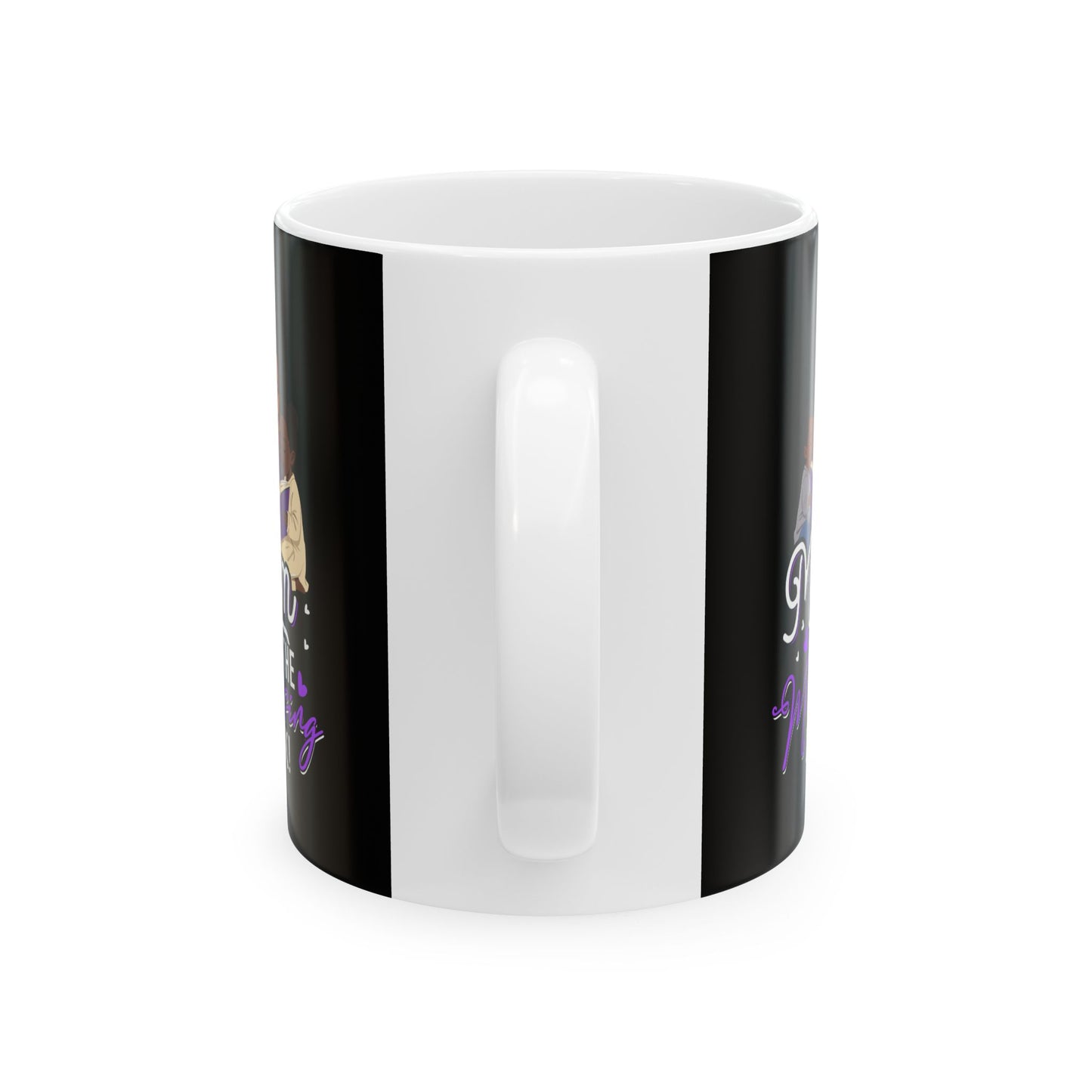 Inspirational Ceramic Mug - 11oz & 15oz