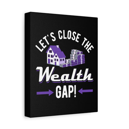 Motivational Canvas Art - "Let's Close the Wealth Gap!"