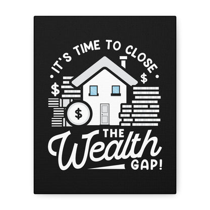 Wealth Gap Motivational Canvas Wall Art - Close the Wealth Gap!