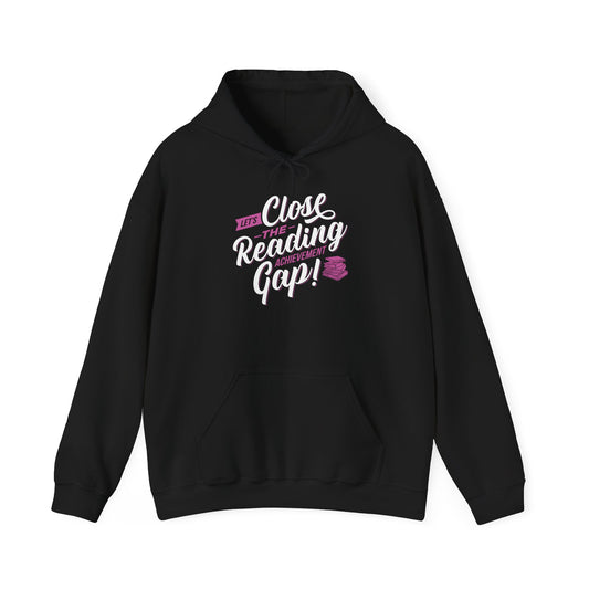 Achievement Gap Sweatshirt - Let's Close the Reading Gap!