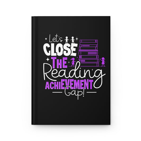 Inspiring Hardcover Journal: Close the Reading Achievement Gap!