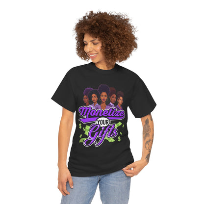 Monetize Your Gifts Unisex Heavy Cotton Tee - Empowerment Shirt