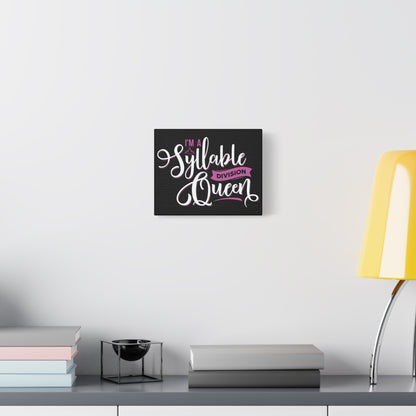 Inspirational Canvas Wall Art - "I'm a Syllable Division Queen"