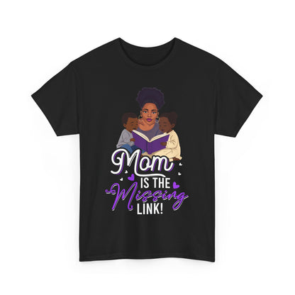 Mom Is The Missing Link Unisex Heavy Cotton Tee