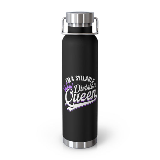 Vacuum Insulated Water Bottle - "I'm a Syllable Queen" - 22oz