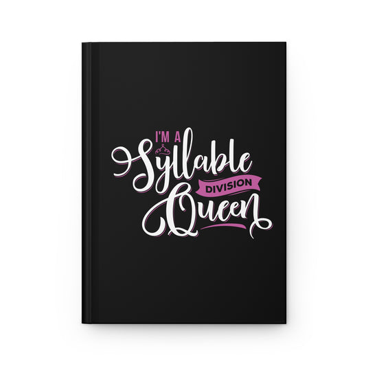 I'm a Syllable Division Queen Hardcover Journal - Matte Black Notebook for Writers and Creatives