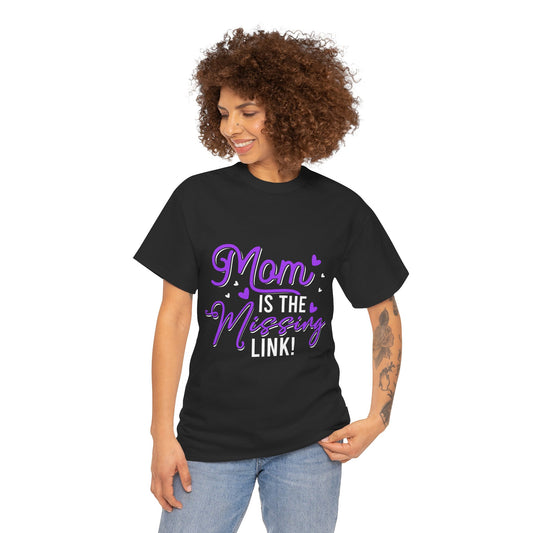 Mom is the Missing Link Unisex Heavy Cotton Tee - Perfect Gift Mothers