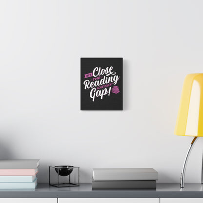 Inspirational Matte Canvas Print - "Let's Close the Reading Gap!"