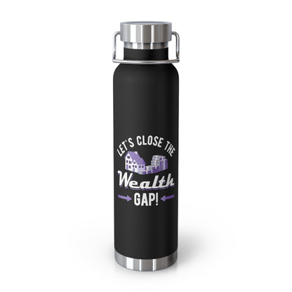 Let's Close the Wealth Gap 22oz Copper Vacuum Insulated Bottle