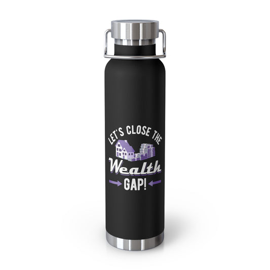 Let's Close the Wealth Gap 22oz Copper Vacuum Insulated Bottle