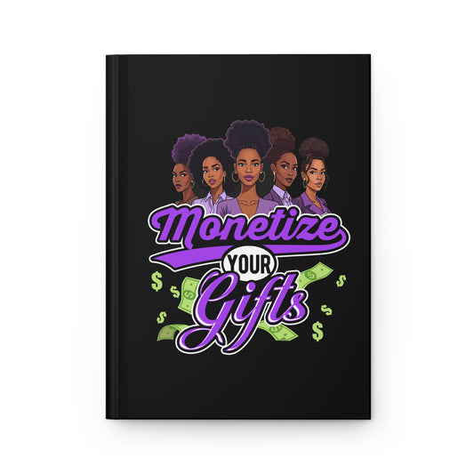 Empowerment Journal: Monetize Your Gifts - Hardcover Matte